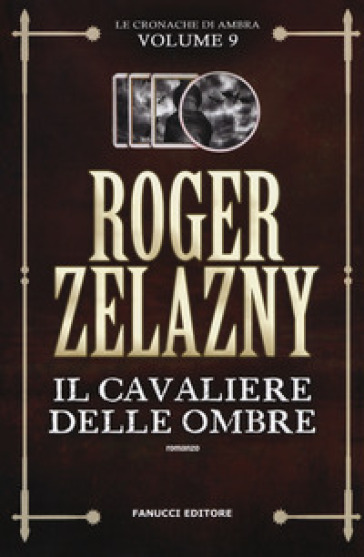 Il Cavaliere Delle Ombre. Le Cronache Di Ambra. Vol. 9