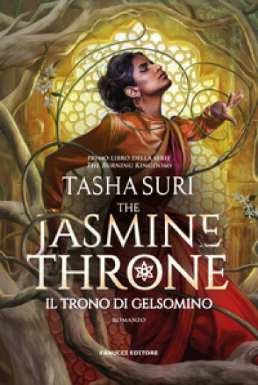 The Jasmine Throne. Il trono di gelsomino. The Burning Kingdoms. Vol. 1
