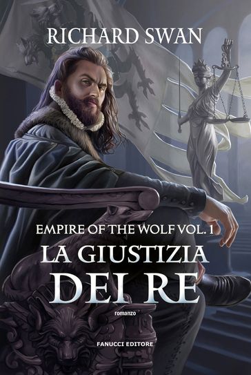 La giustizia dei re - The Empire of the Wolf vol. 1