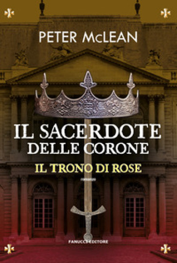 Il sacerdote delle corone. Il trono di rose. Vol. 4