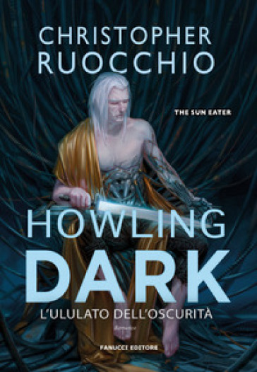 Howling Dark. L'ululato Dell'oscurità. The Sun Eater (Vol. 2)