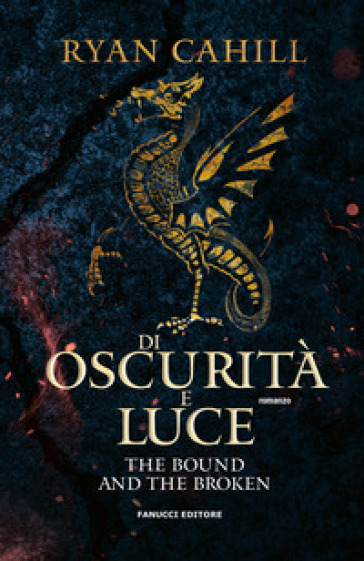 Di oscurità e luce. The bound and the broken. Vol. 2