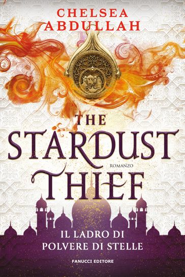 The Stardust Thief: Il ladro di polvere di stelle - The Sandsea Trilogy vol. 1