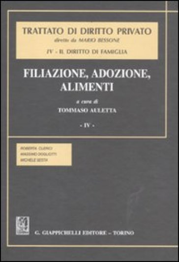 Trattato di diritto privato. Il diritto di famiglia. Vol. 4/4: Filiazione, adozione, alimenti