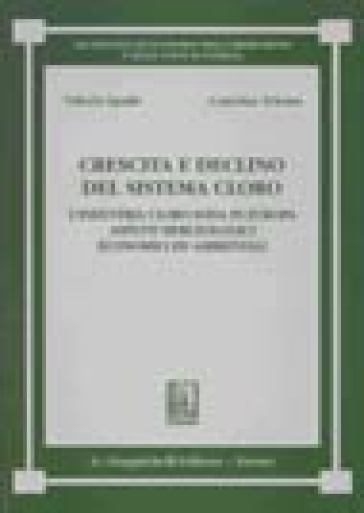 Crescita e declino del sistema cloro. L'industria cloro-soda in Europa. Aspetti merceologici, economici ed ambientali