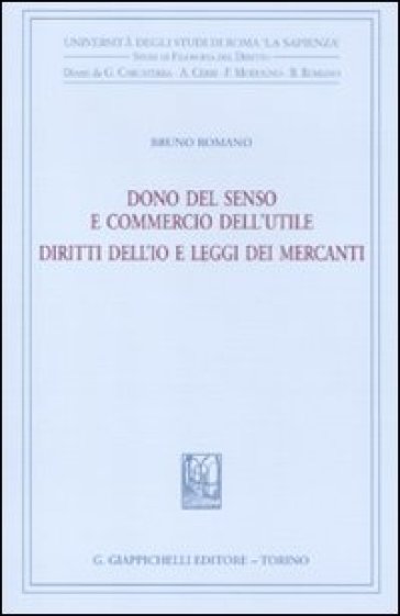 Dono del senso e commercio dell'utile. Diritti dell'io e leggi dei mercanti