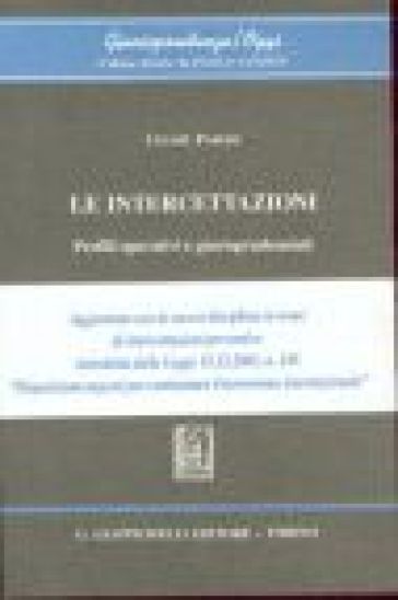 Le intercettazioni. Profili operativi e giurisprudenziali. Aggiornato con la nuova disciplina in tema di intercettazioni preventive...