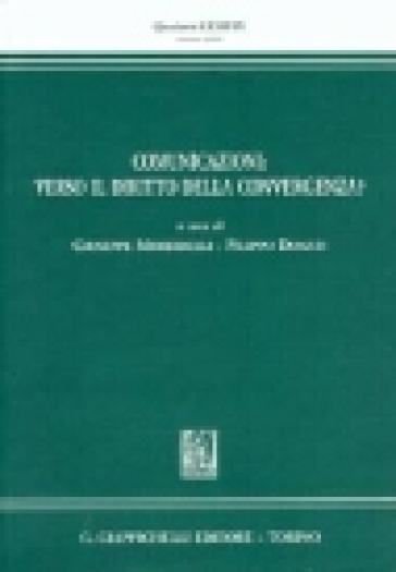 Comunicazioni: verso il diritto della convergenza?