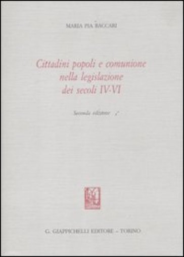 Cittadini popoli e comunione nella legislazione dei secoli IV-VI
