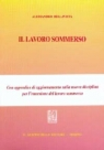 Il lavoro sommerso. Con appendice di aggiornamento sulla nuova disciplina per l'emersione del lavoro sommerso