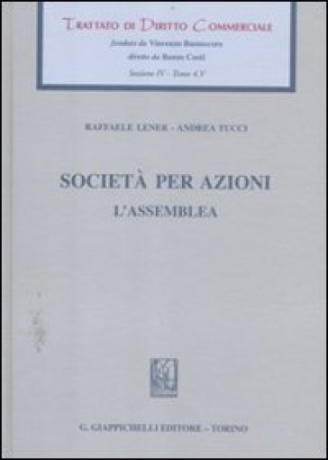 Trattato di diritto commerciale. Sez. IV. Vol. 4/5: Società per azioni. L'assemblea