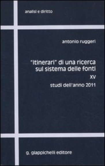 «Itinerari» di una ricerca sul sistema delle fonti. Vol. 15: Studi dell'anno 2011