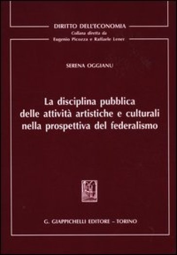 La disciplina pubblica delle attività artistiche e culturali nella prospettiva del federalismo