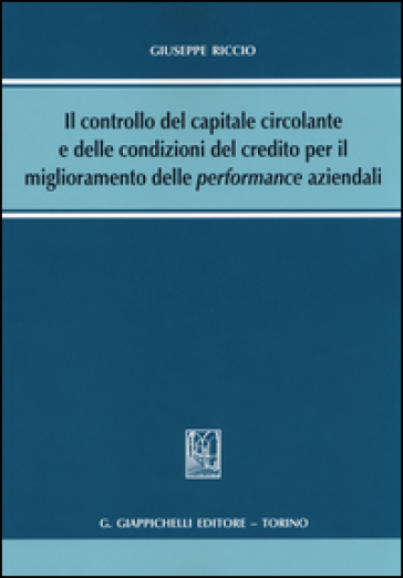 Il controllo del capitale circolante e delle condizioni del credito per il miglioramento delle performance aziendali