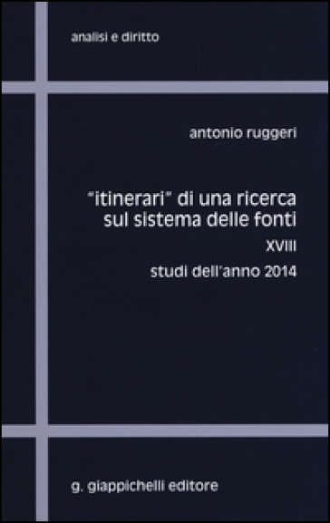 «Itinerari» di una ricerca sul sistema delle fonti. Vol. 18: Studi dell'anno 2014