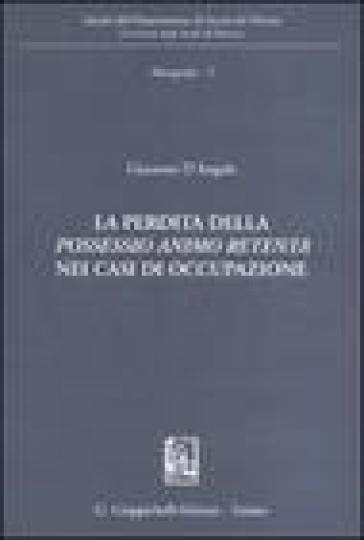 La perdita della «possessio animo retenta» nei casi di occupazione