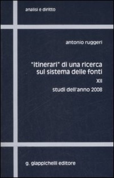 «Itinerari» di una ricerca sul sistema delle fonti. Vol. 12: Studi dell'anno 2008