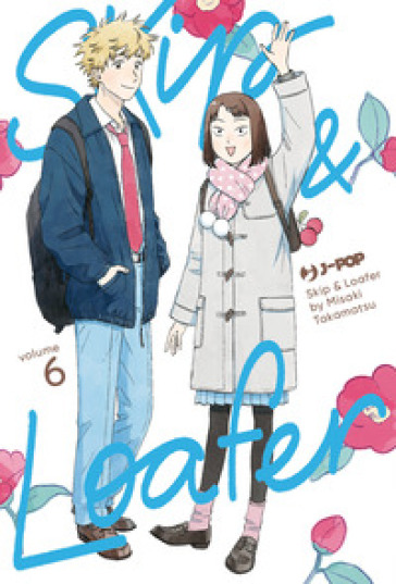 Skip &amp; loafer. Vol. 6