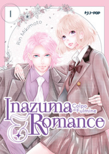 Inazuma &amp; romance. Colpo di fulmine. Vol. 1