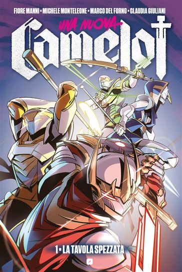 Una nuova Camelot. La tavola spezzata (Vol. 1)