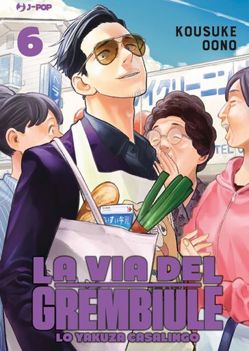 La via del grembiule. Lo yakuza casalingo (Vol. 6)