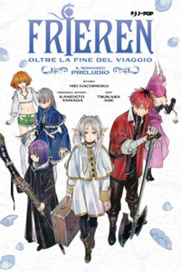 Frieren. Oltre la fine del viaggio. Il romanzo. Preludio