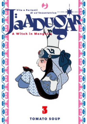 Jaadugar. A witch in Mongolia. Vol. 3