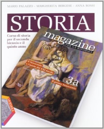 Storia magazine. Ediz. riforma. Per le Scuole superiori. Con espansione online. Vol. 3: Novecento e inizio XXI secolo-Verso l'esame