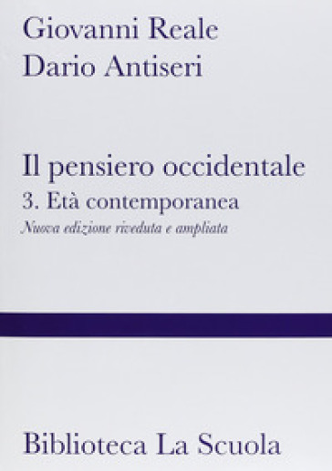 Il pensiero occidentale dalle origini ad oggi. Nuova ediz.. Vol. 3: Età contemporanea