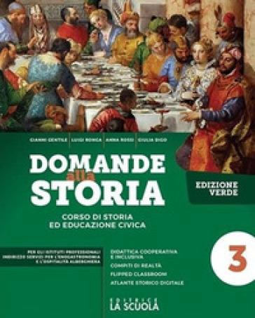 Domande alla storia. Strumenti di didattica inclusiva. Ediz. verde. Per la 3ª classe degli Ist. professionali alberghieri