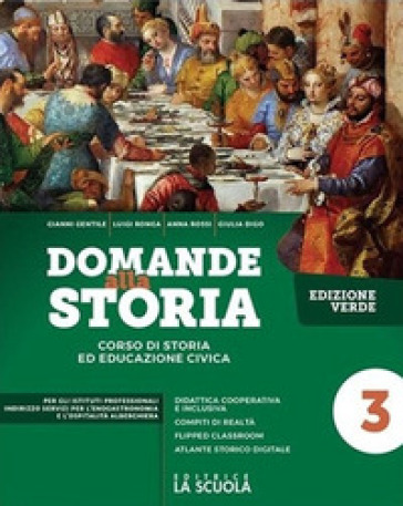 Domande alla storia. Strumenti di didattica inclusiva. Ediz. verde. Per la 4ª classe degli Ist. professionali alberghieri