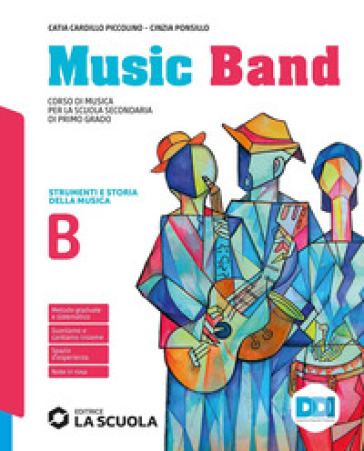 Music band. Corso di musica. Per la Scuola media. Con e-book. Con espansione online. Vol. B: Strumenti e Storia della musica