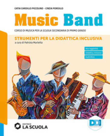 Music band. Corso di musica. Strumenti per la didattica inclusiva. Per la Scuola media