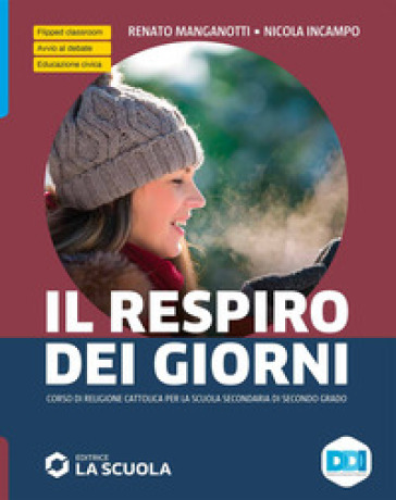 Il respiro dei giorni. Corso di religione cattolica. Religioni a confronto: temi interdisciplinari. Per le Scuole superiori. Con e-book. Con espansione online