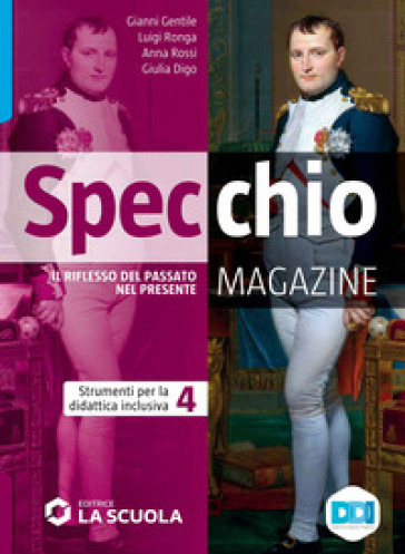 Specchio magazine. Corso di storia, educazione civica. Strumenti per la didattica inclusiva 4. Per le Scuole superiori