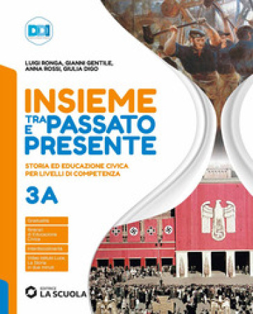 Insieme tra passato e presente. Con Strumenti per lo studio. Per la Scuola media. Con e-book. Con espansione online. Vol. 3A-3B: Dalla società di massa al totalitarismo-Dalla Rivoluzione americana all'Ottocento