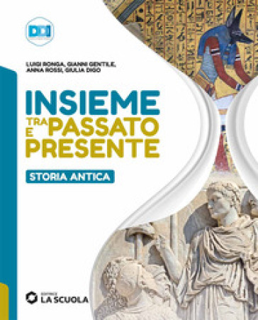 Insieme tra passato e presente. Storia antica. Per la Scuola media. Con e-book. Con espansione online