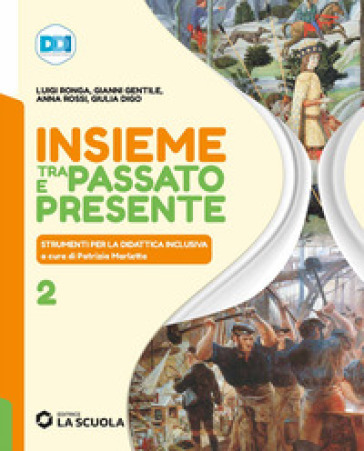 Insieme tra passato e presente. Strumenti per la didattica inclusiva. Per la Scuola media. Con e-book. Con espansione online. Vol. 2