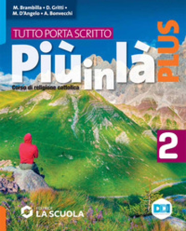 Più in là. Plus. Tutto porta scritto. Per la Scuola media. Con e-book. Con espansione online. Vol. 2