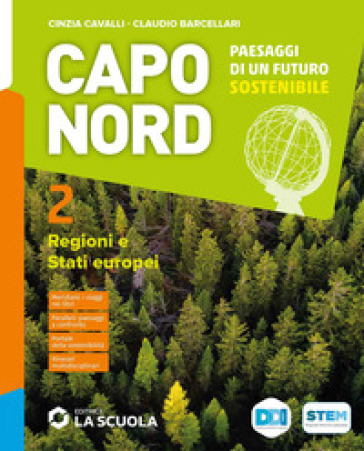 Capo Nord. Paesaggi di un futuro sostenibile. Con Atlante. Per la Scuola media. Con e-book. Con espansione online. Vol. 2: Regioni e Stati europei