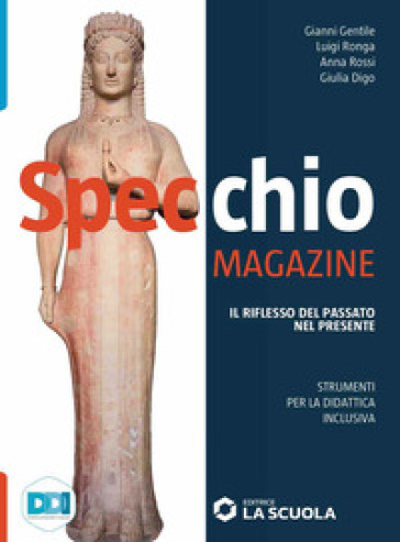 Specchio magazine. Strumenti di didattica inclusiva. Per il biennio delle Scuole superiori