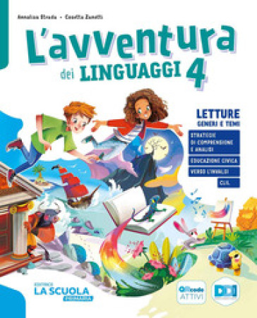L'avventura dei linguaggi. Letture: Genere e temi, Riflessione linguistica con esercizi, Scrittura, Arte e immagine con Musica, Quaderno delle prove: Comprensione e Riflessione Linguistica. Per la 4 ¿ classe della Scuola elementare. Con e-book. Con espansione online. Vol. 1