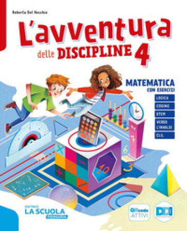 L'avventura delle discipline. Scientifico: Matematica, Scienze. Per la 4 ¿ classe della Scuola elementare. Con e-book. Con espansione online. Vol. 1