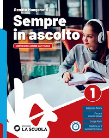 Sempre in ascolto. Temi per l'IRC. Corso di religione cattolica con nulla osta CEI. Per la Scuola media. Con e-book. Con espansione online. Vol. 1