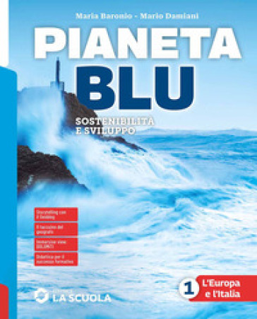 Pianeta blu. Con Atlante 1. L'Europa e l'Italia. Per la Scuola media. Con e-book. Con espansione online. Vol. 1