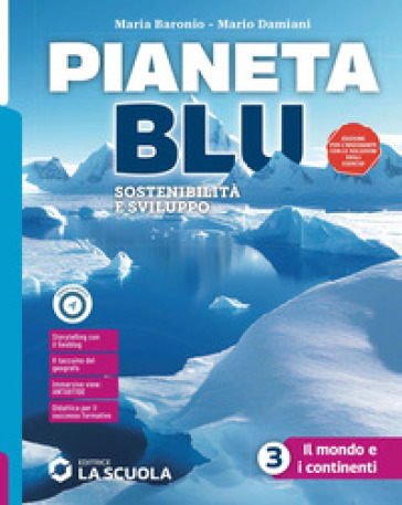 Pianeta blu. Con Atlante 3. Il mondo e i continenti. Per la Scuola media. Con e-book. Con espansione online. Vol. 3