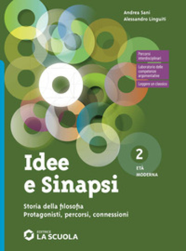Idee e sinapsi. Storia della filosofia. Protagonisti, percorsi, connessioni. Per le Scuole superiori. Con e-book. Con espansione online. Vol. 2: Età moderna