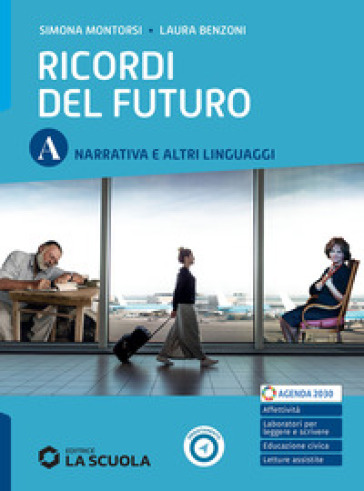 Ricordi del futuro. Per le Scuole superiori. Con e-book. Con espansione online. Vol. A-C: Narrativa e altri linguaggi-Mito ed epica