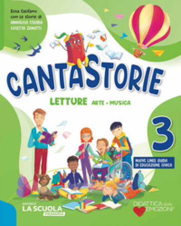 Cantastorie. Con Letture, Grammatica e Scrittura, Matematica con eserciziario, Storia ed Educazione civica, Geografia ed Educazione civica, Scienze Tecnologia ed Educazione civica. Per la Scuola elementare. Con e-book. Con espansione online. Vol. 3