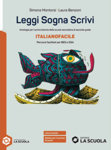Leggi sogna scrivi. Italianofacile. Per il secondo biennio delle Scuole superiori. Con e-book. Con espansione online